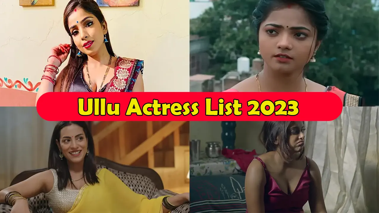 ullu web series actresses name list 2023