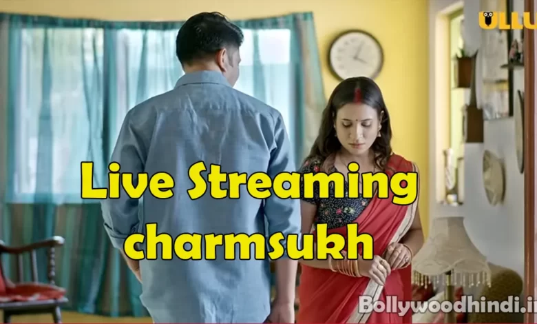 Live Streaming charmsukh ullu web series