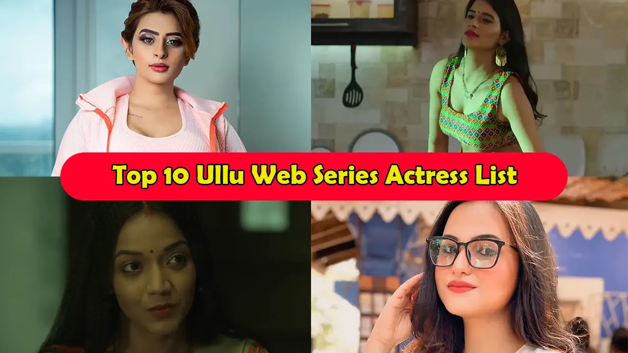 top 10 famous ullu web series actress 2022