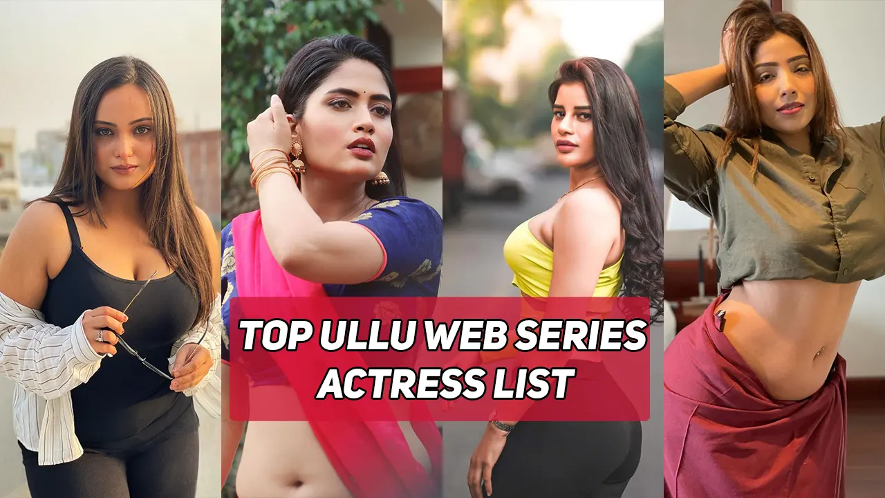 100 Best Ullu Web Series Actress Name List (January 2024)