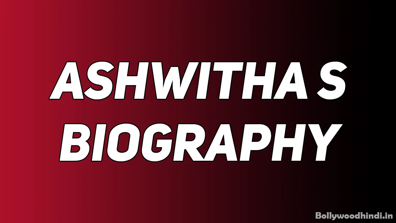 Ashwitha S biography
